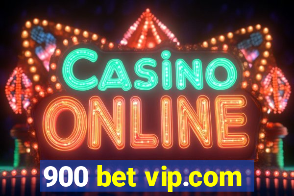 900 bet vip.com